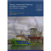 Towing, Positioning and Hook-up for Offshore Production: Oilfield Seamanship Series - Vol. 8